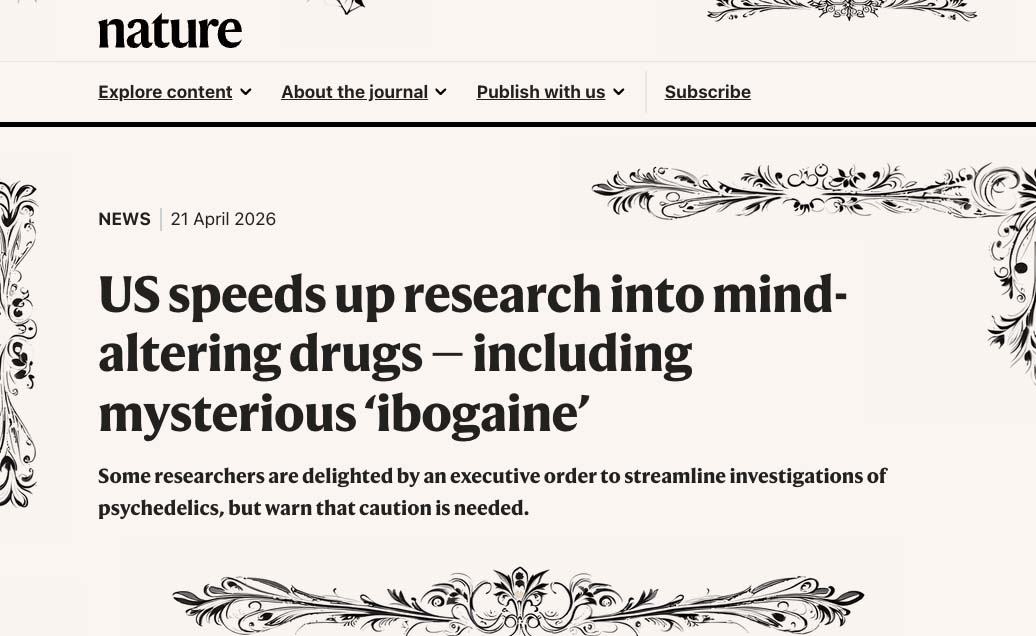 Nature news headline dated 21 April 2026: US speeds up research into mind-altering drugs, including mysterious 'ibogaine'.